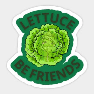 LETTUCE BE FRIENDS LETTUCE BE HAPPY edge tshirt sticker vegan vegetarian funny vegan eat plants vegan joke Sticker